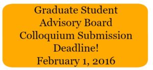 Graduate Student Advisory Board Colloquium Submission Deadline sign